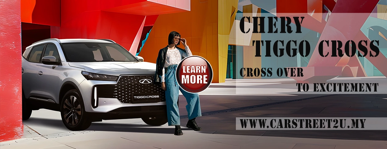 Chery Tiggo Cross CSH Malaysia Main Banner – Malaysia Chery Tiggo Cross CSH Malaysia Main Banner – Malaysia by CarStreet2u
